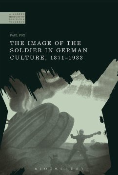 The Image of the Soldier in German Culture, 1871-1933 - Fox, Paul The Image of the Soldier in German Culture, 1871-1933 - Fox, Paul