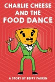 Charlie Cheese And The Food Dance