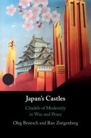 Japan's Castles - Benesch, Oleg; Zwigenberg, Ran