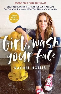Girl, Wash Your Face Large Print - Hollis, Rachel