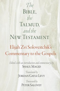 The Bible, the Talmud, and the New Testament - Soloveitchik, Elijah Zvi