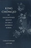 King Ch&#466;ngjo, an Enlightened Despot in Early Modern Korea