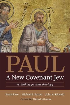 Paul, a New Covenant Jew - Pitre, Brant; Barber, Michael P.; Kincaid, John A.