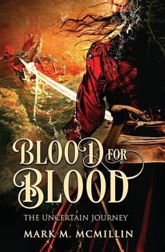 Blood for Blood: The Uncertain Journey - McMillin, Mark M.