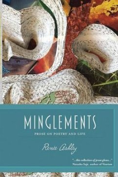 Minglements: Prose on Poetry and Life - Ashley, Renée