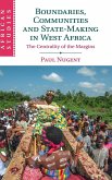 Boundaries, Communities and State-Making in West Africa