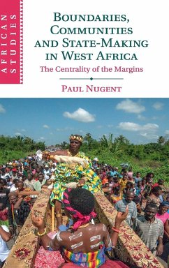 Boundaries, Communities and State-Making in West Africa - Nugent, Paul