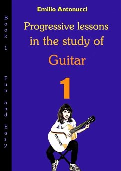 Progressive lessons in the study of Guitar - Antonucci, Emilio