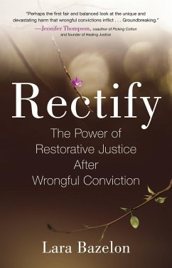 Rectify: The Power of Restorative Justice After Wrongful Conviction - Bazelon, Lara