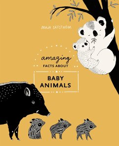 Amazing Facts about Baby Animals: An Illustrated Compendium - Säfström, Maja
