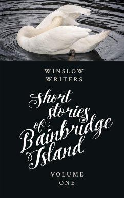 Short Stories of Bainbridge Island Vol One - Writers, Winslow