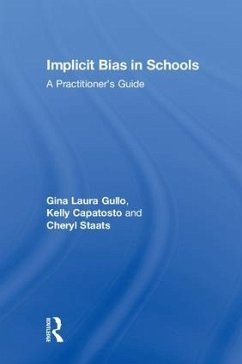Implicit Bias in Schools - Gullo, Gina Laura; Capatosto, Kelly; Staats, Cheryl