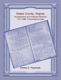 Essex County, Virginia Guardianship and Orphans Records, 1707-1888, A Descriptive Index