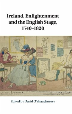 Ireland, Enlightenment and the English Stage, 1740-1820