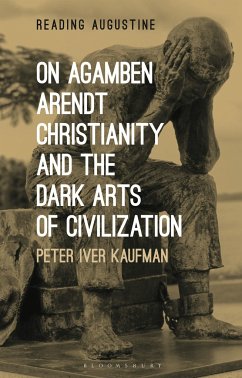 On Agamben, Arendt, Christianity, and the Dark Arts of Civilization - Kaufman, Peter Iver