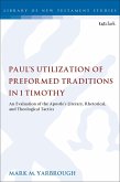 Paul's Utilization of Preformed Traditions in 1 Timothy