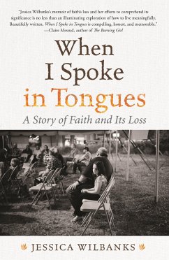 When I Spoke in Tongues: A Pentecostal Girlhood - Wilbanks, Jessica