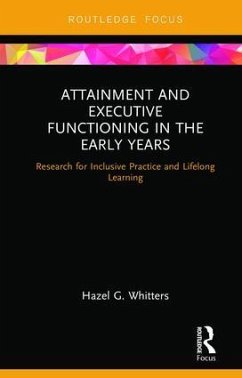 Attainment and Executive Functioning in the Early Years - Whitters, Hazel G