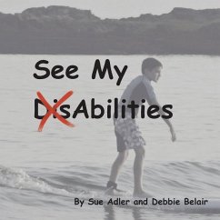 See My (Dis)Abilities - Belair, Debbie; Adler, Sue