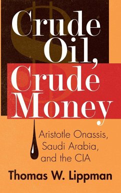 Crude Oil, Crude Money - Lippman, Thomas W