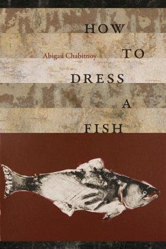 How to Dress a Fish - Chabitnoy, Abigal