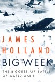 Big Week: The Biggest Air Battle of World War II