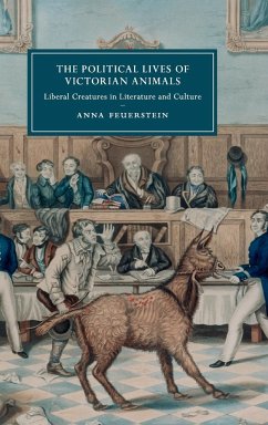 The Political Lives of Victorian Animals - Feuerstein, Anna