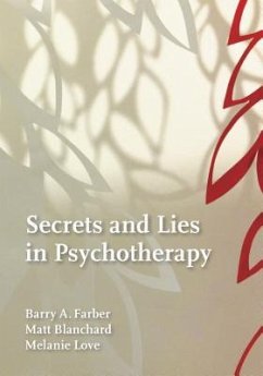 Secrets and Lies in Psychotherapy - Farber, Barry A.; Blanchard, Matthew; Love, Melanie