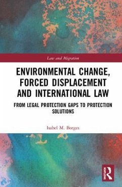 Environmental Change, Forced Displacement and International Law - Borges, Isabel M