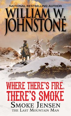 Where There's Fire, There's Smoke - Johnstone, William W.
