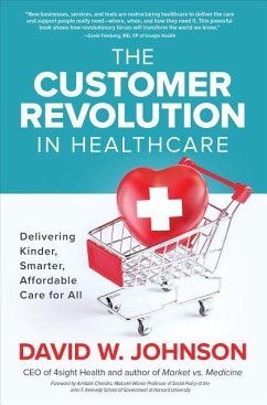 The Customer Revolution in Healthcare - Johnson, David
