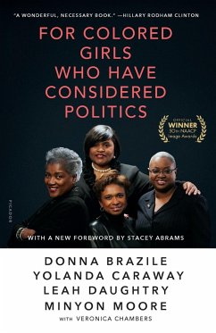 For Colored Girls Who Have Considered Politics - Brazile, Donna; Caraway, Yolanda; Daughtry, Leah; Moore, Minyon; Chambers, Veronica