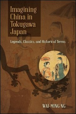 Imagining China in Tokugawa Japan - Ng, Wai-Ming