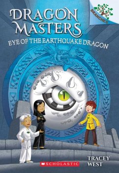 Eye of the Earthquake Dragon: A Branches Book (Dragon Masters #13) - West, Tracey