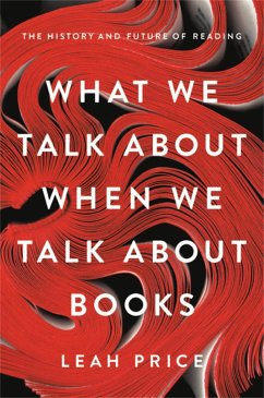 What We Talk About When We Talk About Books - Price, Leah