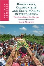Boundaries, Communities and State-Making in West Africa - Nugent, Paul