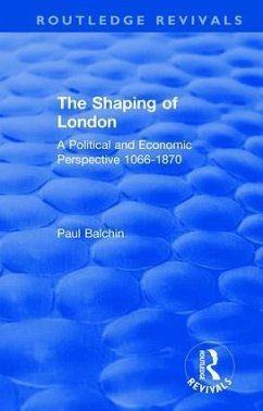 The Shaping of London - Balchin, Paul