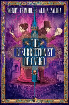 The Resurrectionist of Caligo - Trimboli, Wendy; Zaloga, Alicia