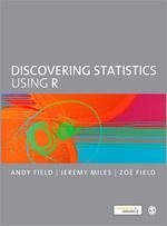 Discovering Statistics Using R - Field, Andy; Miles, Jeremy; Field, Zoe