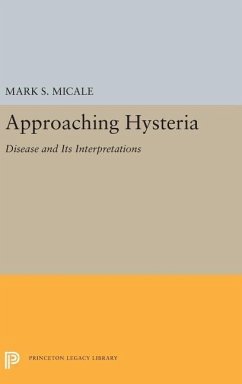 Approaching Hysteria - Micale, Mark S