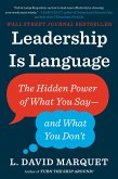 Leadership Is Language: The Hidden Power of What You Say--And What You Don't
