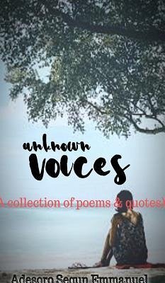 Unknown Voices - Emmanuel, Adesoro Segun