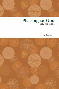 Pleasing to God (The Life Inside) - Saganty, Raj