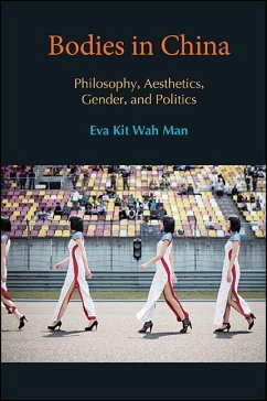 Bodies in China: Philosophy, Aesthetics, Gender, and Politics - Man, Eva Kit Wah