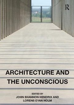 Architecture and the Unconscious - Hendrix, John Shannon; Holm, Lorens Eyan