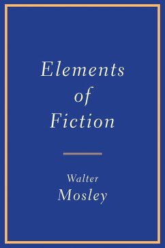 Elements of Fiction - Mosley, Walter