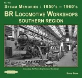 BR Locomotive Workshops Southern Region Steam Memories : 1950's-1960's