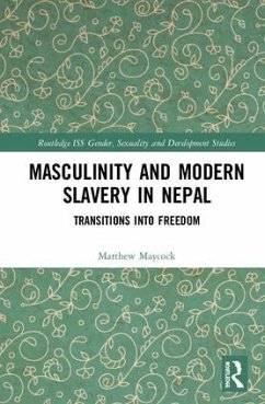 Masculinity and Modern Slavery in Nepal - Maycock, Matthew