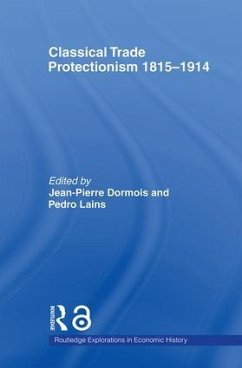 Classical Trade Protectionism 1815-1914 - Dormois, Jean-Pierre; Lains, Pedro