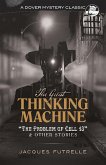 The Great Thinking Machine: &quote;the Problem of Cell 13&quote; and Other Stories
